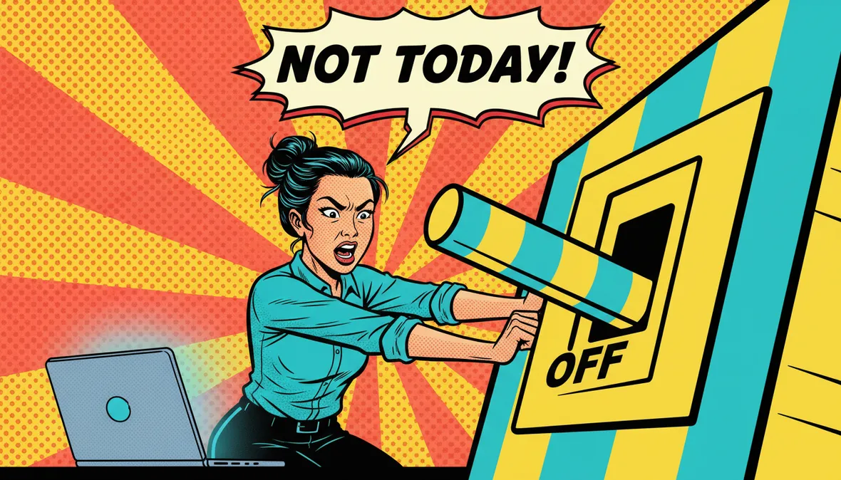 Pop-art comic illustration of a determined woman beside her laptop hauling a giant wall switch to OFF, with a speech bubble saying Not today!